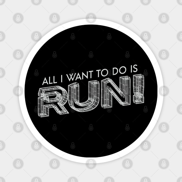 All I Want To Do Is Run ! Magnet by Cult WolfSpirit 